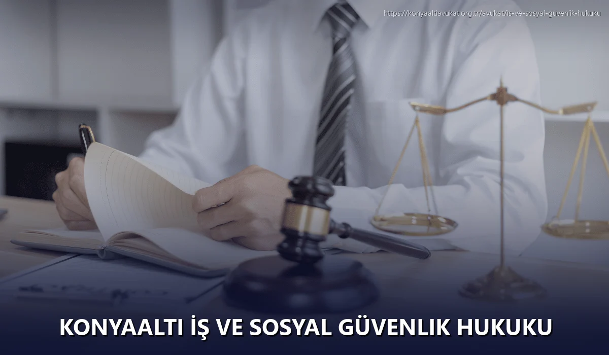 Konyaaltı İş ve Sosyal Güvenlik Hukuku